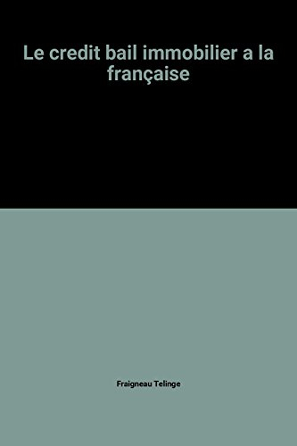 le credit bail immobilier a la française