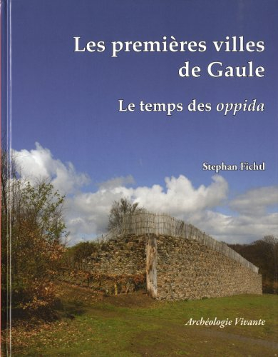 Les premières villes de Gaule : le temps des oppida celtiques