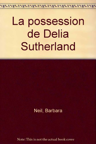La possession de Delia Sutherland