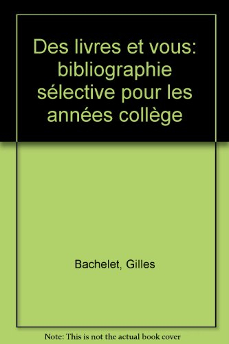 Des livres et vous : bibliographie sélective pour les années collège