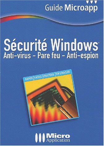 Sécurité Windows : antivirus, pare-feu, anti-espion