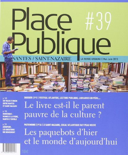 Place publique, Nantes Saint-Nazaire, n° 39. Le livre est-il le parent pauvre de la culture ?. Les p