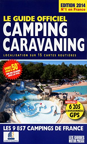 Le guide officiel camping-caravaning : localisation sur 15 cartes routières : les 9.857 campings de 
