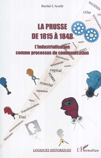 La Prusse de 1815 à 1848 : l'industrialisation comme processus de communication