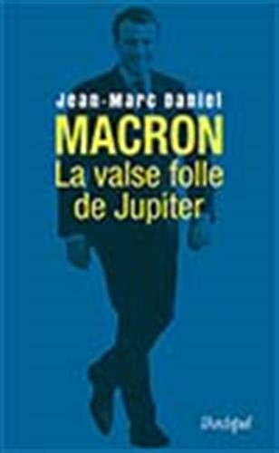 Macron : la valse folle de Jupiter