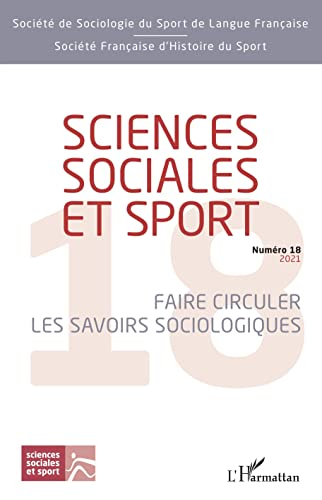 Sciences sociales et sport, n° 18. Faire circuler les savoirs sociologiques