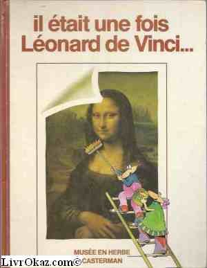 Il était une fois Léonard de Vinci...