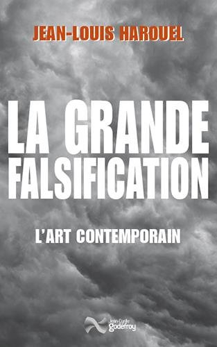 La grande falsification : l'art contemporain