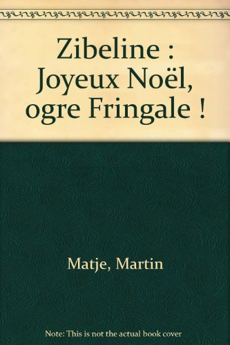 Zibeline, joyeux Noël, ogre Fringale !