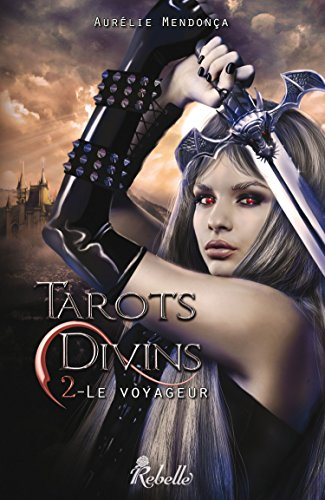 Tarots divins. Vol. 2. Le voyageur