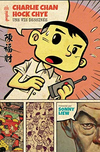 Charlie Chan Hock Chye : une vie dessinée