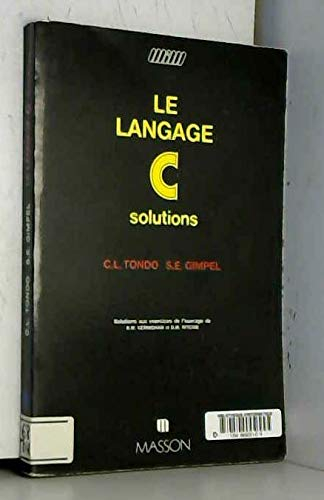 Le Langage C, solutions (Manuels informatiques Masson)