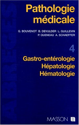 Pathologie médicale. Vol. 4. Gastro-entérologie, hépatologie, hématologie, dermatologie