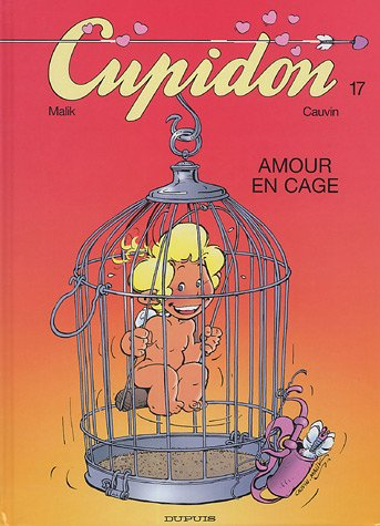 Cupidon. Vol. 17. Amour en cage