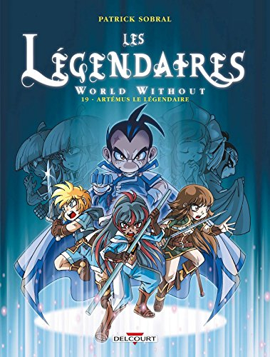 Les Légendaires. Vol. 19. World without : Artémus le Légendaire