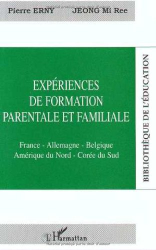Expériences de formation parentale et familiale : France, Allemagne, Belgique, Amérique du Nord, Cor