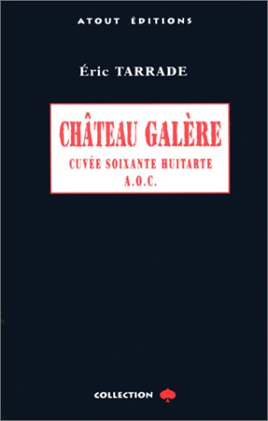 Château galère : cuvée soixante-huitarde AOC : roman noir