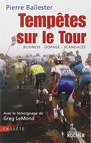 Tempêtes sur le Tour : business, dopage, scandales