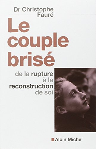 Le couple brisé : de la rupture à la reconstruction de soi
