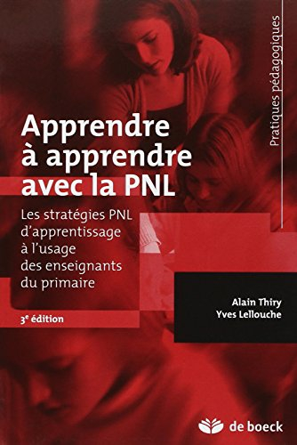 Apprendre à apprendre avec la PNL : les stratégies PNL d'apprentissage à l'usage des enseignants du 