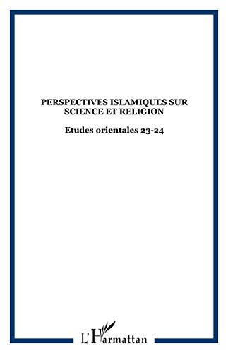 Etudes Orientales Perspectives Islamiques Sur Science et Re