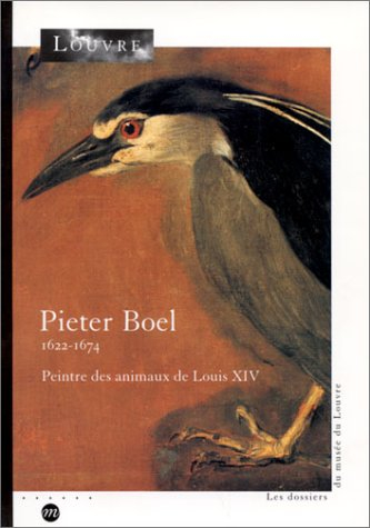 Pieter Boel (1622-1674) : peintre des animaux de Louis XIV : le fonds des études peintes des Gobelin