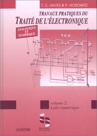Travaux pratiques du traité du l'électronique analogique et numérique. Vol. 2. Labo numérique