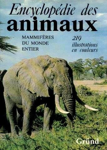 Encyclopédie des animaux : mammifères du monde entier