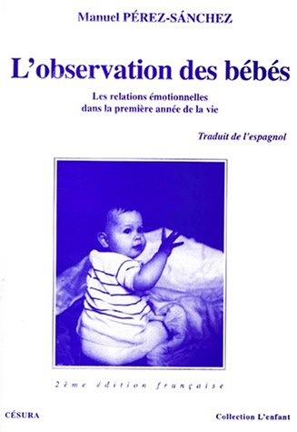 L'observation des bébés : les relations émotionnelles dans la première année de la vie