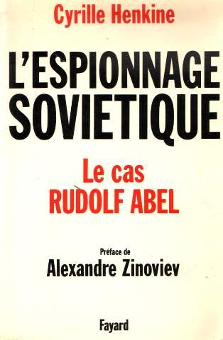 L'Espionnage soviétique : Le Cas Rudolf Abel