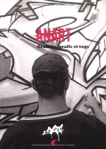 Anart : graffitis, graffs et tags