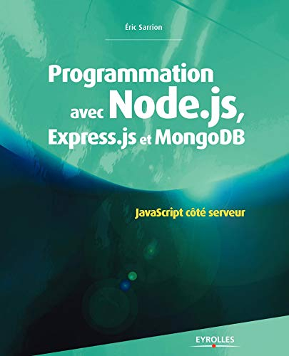 Programmation avec Node.js, Express.js et MongoDB : JavaScript côté serveur