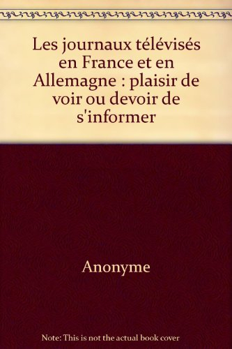 Les journaux télévisés en France et en Allemagne : plaisir de voir ou devoir de s'informer