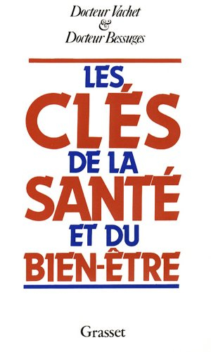 Les Clés de la santé et du bien-être : actualités médicales médecines nouvelles 1984
