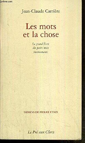 Les mots et la chose : le grand livre des petits mots inconvenants