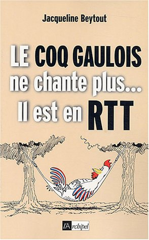 Le coq gaulois ne chante plus, il est en RTT
