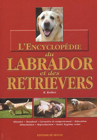 L'encyclopédie du labrador et des retrievers