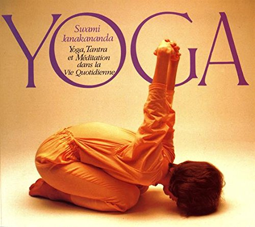 Yoga, tantra et méditation dans la vie quotidienne
