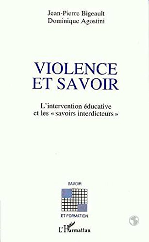 Violence et savoir : l'intervention éducative et les savoirs interdicteurs