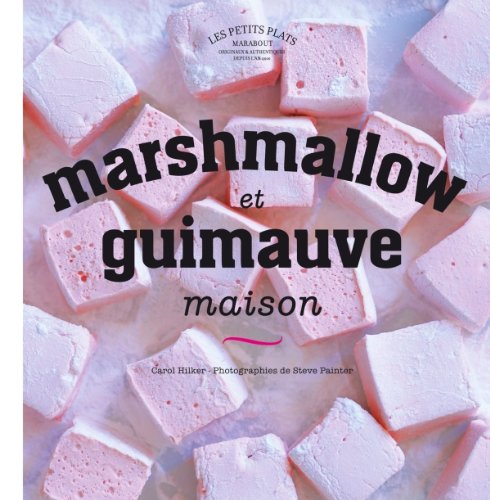 Marshmallow et guimauve maison
