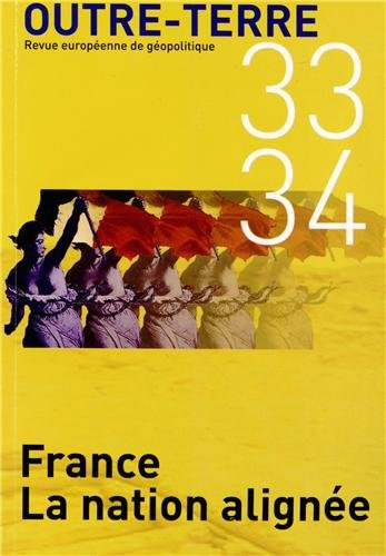 Outre-terre, n° 33-34. France : la nation alignée