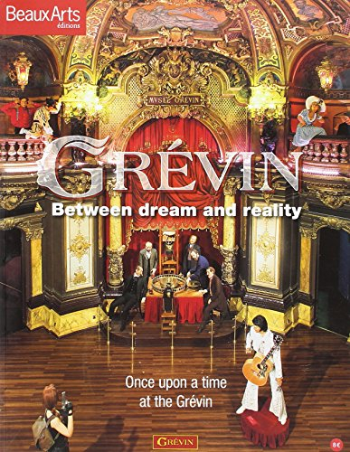 Grévin : between dream and reality : once upon a time at the Grévin