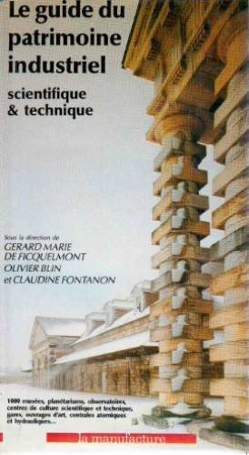 Le Guide du patrimoine industriel : scientifique et technique