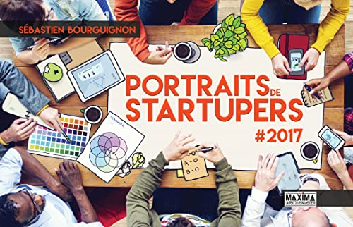 Portraits de startupers : #2017