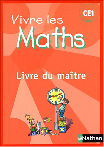 Vivre les maths CE1 : guide du maître