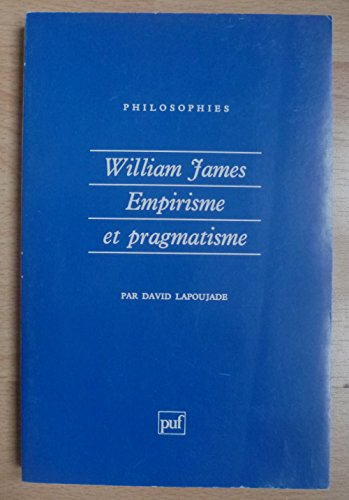 William James : empirisme et pragmatisme