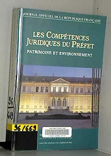 Les compétences juridiques du préfet : Recensement des attributions exercées par le représentant de 