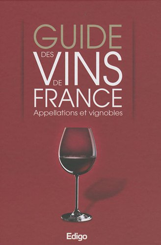 Guide des vins de France : appellations et vignobles