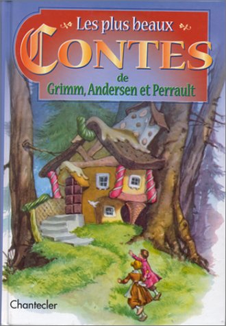 Les plus beaux contes de Grimm, Andersen et Perrault