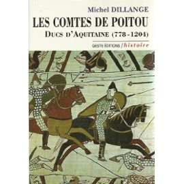 Les comtes de Poitou, ducs d'Aquitaine (778-1204)